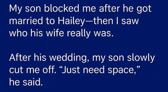 My Son Blocked Me After His Wedding — Then I Discovered What His Wife Had Done