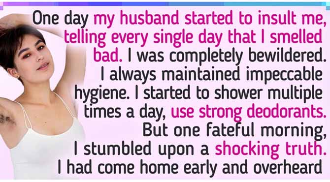 My Husband Manipulated Me By Accusing in Bad Smell, Real Reason Devastated Me