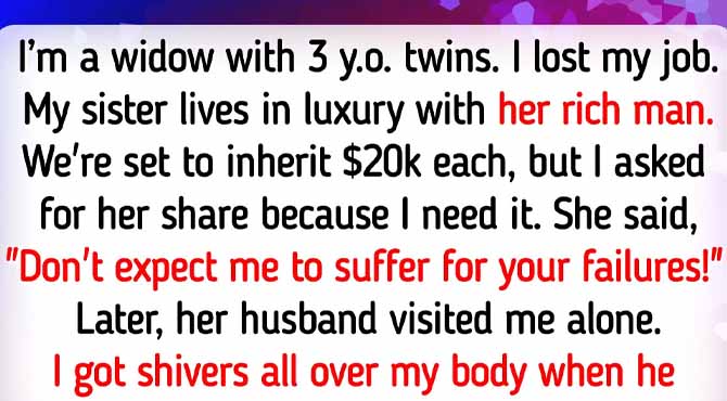 I Fought to Get My Sister’s Inheritance — She Lives in Luxury While I’m a Poor Widow