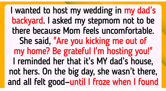I Kicked My Stepmom Out of My Dad’s House for My Wedding