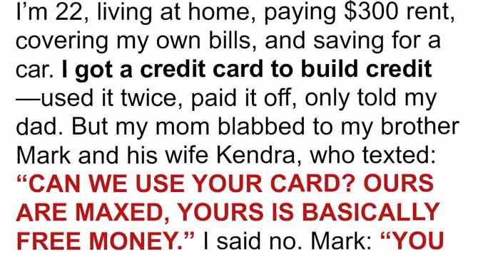 My SIL and Brother Demanded to Use My Credit Card—When I Said No, They Took It and Got What They Deserved