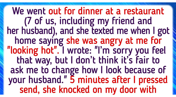 My Friend’s Husband Has a Crush on Me—She Accused Me of “Looking Hot”